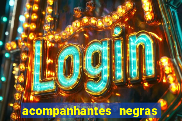 acompanhantes negras em santos